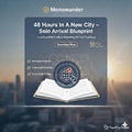48 Hours In A New City – Monowander Solo Arrival Blueprint